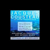 The Human, the Orchid, and the Octopus: Exploring and Conserving Our Natural World | [Jacques Cousteau, Susan Schielfelbein]