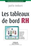 Les tableaux de bord RH : Construire, mettre en oeuvre et évaluer le système de pilotage