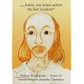...lesen, wie krass sch�n du bist konkret: William Shakespeare, Sonett 18 vermittelt durch deutsche �bersetzer