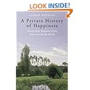 A Private History of Happiness: Ninety-Nine Moments of Joy from Around the World