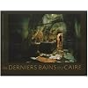 Les Derniers Bains du Caire