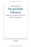 Der gefesselte Odysseus: Studien zur Kritischen Theorie und Psychoanalyse (Frankfurter Beitr&auml;ge zur Soziologie und Sozialphilosophie)