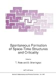 Spontaneous Formation of Space-Time Structures and Criticality (NATO Science Series C: (closed))