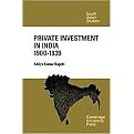 Private Investment in India 1900-1939 (Cambridge South Asian Studies) (Paperback)