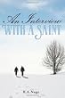 An Interview with a Saint: Faith, Miracles, and the Purpose of Life