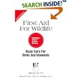 First Aid for Wildlife: Basic Care for Birds and Mammals (Basic Manual Wildlife Rehabilitation) (Basic Manual Wildlife... by Irene Ruth