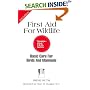 First Aid for Wildlife: Basic Care for Birds and Mammals (Basic Manual Wildlife Rehabilitation) (Basic Manual Wildlife Rehabilitation)