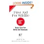 First Aid for Wildlife: Basic Care for Birds and Mammals (Basic Manual Wildlife Rehabilitation)