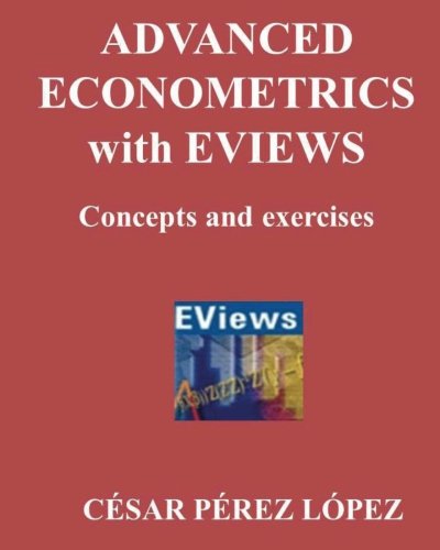 ADVANCED ECONOMETRICS with EVIEWS. Concepts an exercises