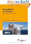 Perspektiven f�r Juristen 2013: Das E...