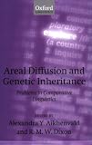 Areal Diffusion and Genetic Inheritance: Problems in Comparative Linguistics (Explorations in Linguistic Typology)