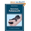 Basiswissen Katzenzucht: Ein Leitfaden f�r Zuchtanf�nger