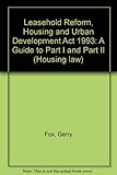 Leasehold Reform, Housing & Urban Development Act 1993 : a guide to part 1 & part II