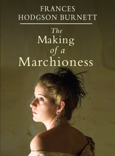 The Making of a Marchioness The Making of a Marchioness