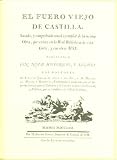El Fuero viejo de Castilla: Sacado, y comprobado con el exemplar de la misma obra que existe en la Real Biblioteca de esta corte y con otros MSS (Spanish Edition)
