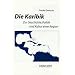 Die Karibik: Zur Geschichte, Politik und Kultur einer Region