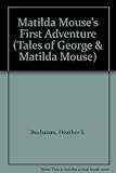 Matilda Mouse's first adventure