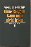 Produkt-Bild: Ohne Religion kann man nicht leben. ( Ullstein Sachbuch).