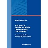 Cui bono? - Kollektivrechtliche Vereinbarungen zur Telearbeit: Eine Analyse anhand der �konomischen Theorie im Rechtvon "Markus Neuhauser"