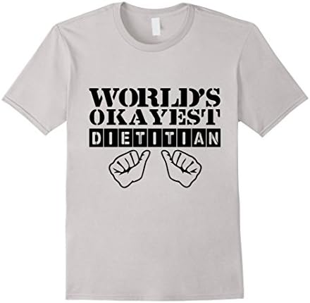 Men's World's Okayest Dietitian Tshirt, Funny Gift For Dietitian Medium Silver