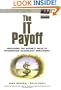 The IT Payoff: Measuring the Business Value of Information Technology Investments