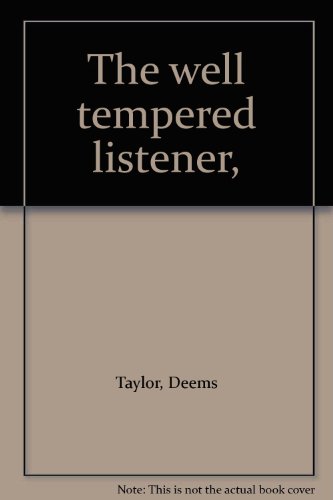 The well tempered listener,