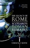 The legacy of Rome : Scotland's Roman remains