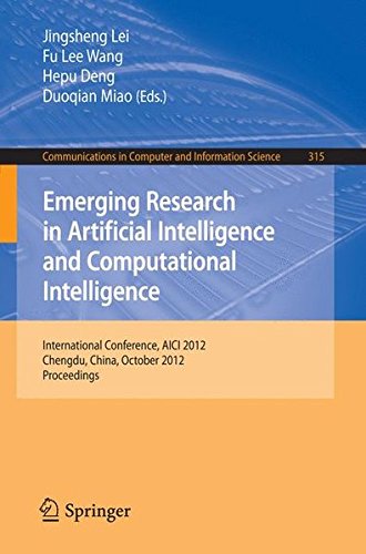 Emerging Research in Artificial Intelligence and Computational Intelligence: International Conference, AICI 2012, Chengdu, China, October 26-28, 2012. ... in Computer and Information Science)