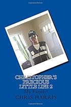 Christopher's Precious Little Life 2: My Family! (Chrostopher's Precious Little Life) (Volume 2)