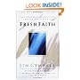 Fresh Faith: What Happens When Real Faith Ignites God's People