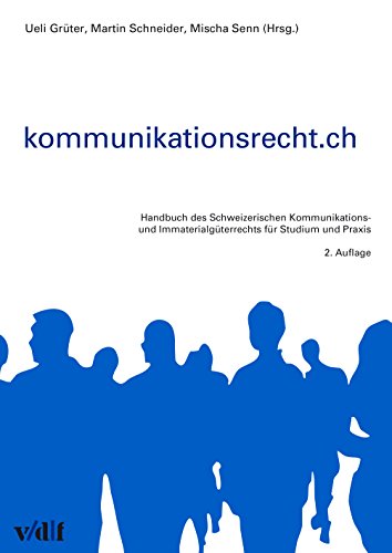 kommunikationsrecht.ch: Handbuch des Schweizerischen Kommunikations- und Immaterialgüterrechts für Studium und Praxis (vdf Lehrbuch) (German Edition)