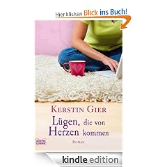 Lügen, die von Herzen kommen: Roman