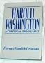 Harold Washington: A political biography