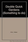 Double quick gardens