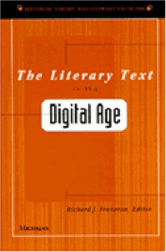 The Literary Text in the Digital Age (Editorial Theory and Literary Criticism)