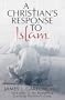 A Christian's Response to Islam