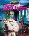 Abandoned Insane Asylums (Scary Places)