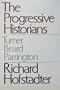 The Progressive Historians: Turner, Beard, Parrington