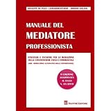 Manuale del mediatore professionista. Strategie e tecniche per la mediazione delle controversie civili e commerciali (ADR Risoluzione alternativa delle controversie)di Giuseppe De Palo