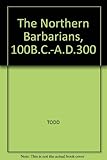 The northern barbarians 100BC _ AD300