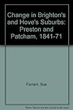 Changes in Brighton and Hove's suburbs : Preston and Patcham 1841-1871