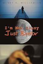 I'm Not Crazy Just Bipolar