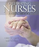Celebrating nurses : a visual history