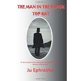 The Man in the Black Top Hat ~ Ju Ephraime