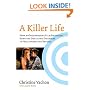 A Killer Life: How an Independent Film Producer Survives Deals and Disasters in Hollywood and Beyond