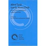 Alfred Tarski and the Vienna Circle - Austro--Polish Connections in Logical Empiricism (Vienna Circle Institute Yearbook)