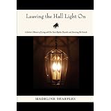 Leaving the Hall Light On ~ Madeline Sharples