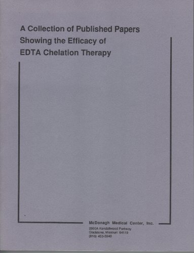 A Collection of Published Papers Showing the Efficacy of EDTA Chelation Therapy (McDonagh Medical Center)