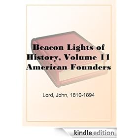 Beacon Lights of History, Volume 11 American Founders