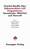 Dekonstruktion und Pragmatismus: Demokratie, Wahrheit und Vernunft - 